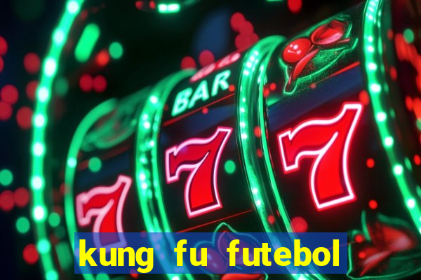 kung fu futebol clube download
